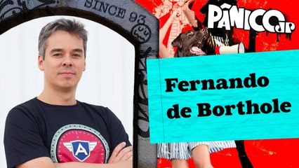FERNANDO DE BORTHOLE - PÂNICO - 20/07/23