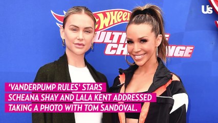 Lala Kent and Scheana Shay Address Taking a Photo With Tom Sandoval Amid VPR Drama