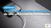 Conoce las patentes ecológicas de una universidad colombiana