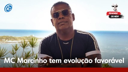 Resenha do Meia: MC Marcinho segue internado, mas apresenta evolução favorável