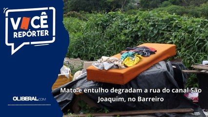 Mato e entulho degradam a rua do canal São Joaquim, no Barreiro