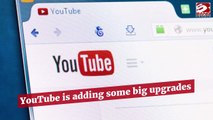 YouTube introduces three big upgrades