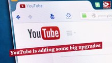 YouTube introduces three big upgrades
