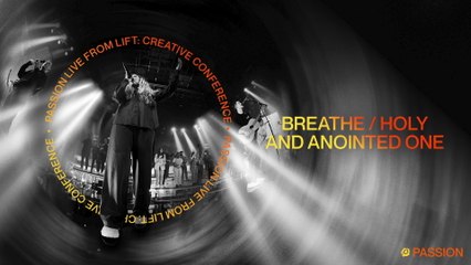 Passion - Breathe / Holy And Anointed One (Audio / Live From LIFT: Creative Conference, 2023)