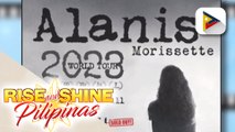 TALK BIZ | Ice Seguerra, special guest sa concert ni Alanis Morissette sa Pilipinas