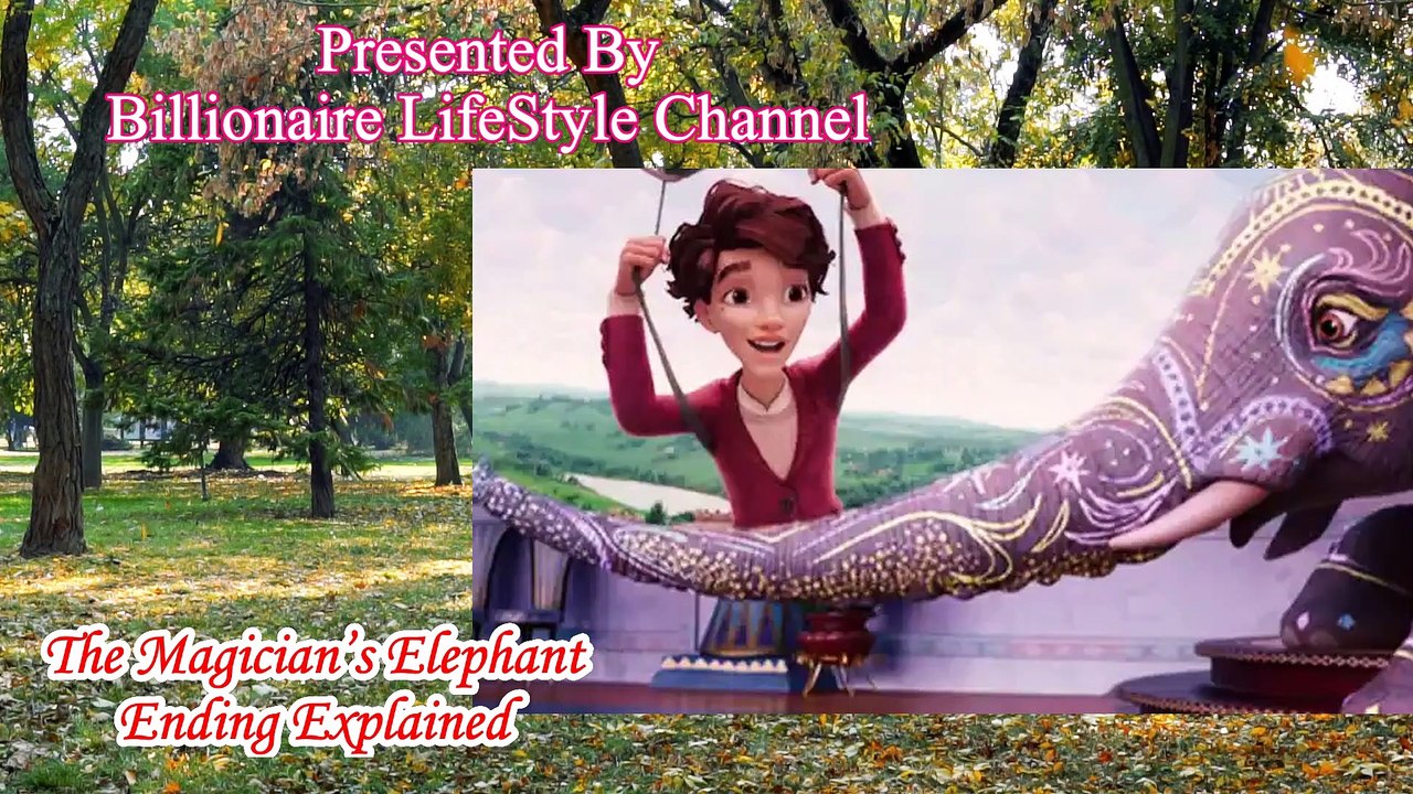 The Magician’s Elephant Ending Explained I The Magician’s Elephant Movie Ending Imagician's elephant