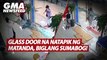 Glass door na natapik ng matanda, biglang sumabog! | GMA News Feed