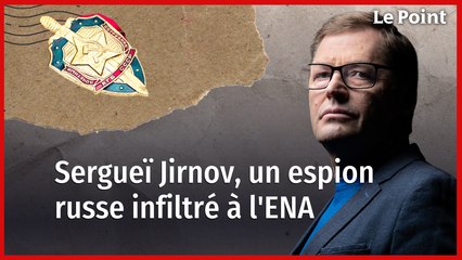 Sergueï Jirnov : un espion russe inflitré à l'ENA. Histoire d'Espions.