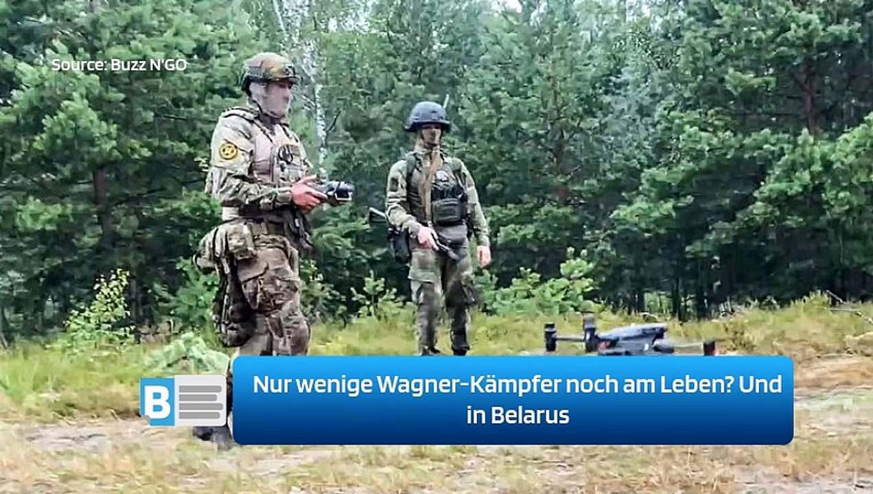 Nur wenige Wagner-Kämpfer noch am Leben? Und in Belarus