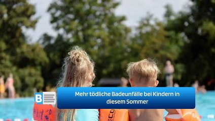 Mehr tödliche Badeunfälle bei Kindern in diesem Sommer