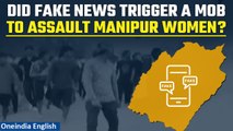 Manipur video: Fake news of assault on a woman led to the Manipur horror incident | Oneindia News