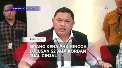 Orang Kena PHK hingga Lulusan S2 Jadi Korban Jual Beli Ginjal Internasional