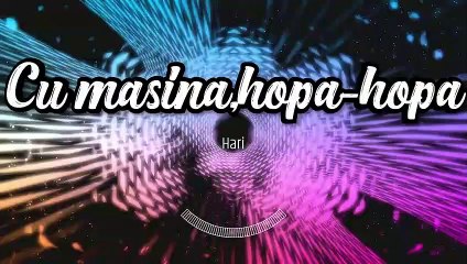 Hari - Cu masina Hopa - Hopa