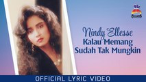 Nindy Ellesse - Kalau Memang Sudah Tak Mungkin (Official Lyric Video)