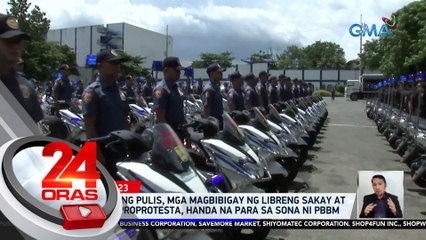 Libu-libong pulis, mga magbibigay ng libreng sakay at mga magproprotesta, handa na para sa SONA ni PBBM | 24 Oras
