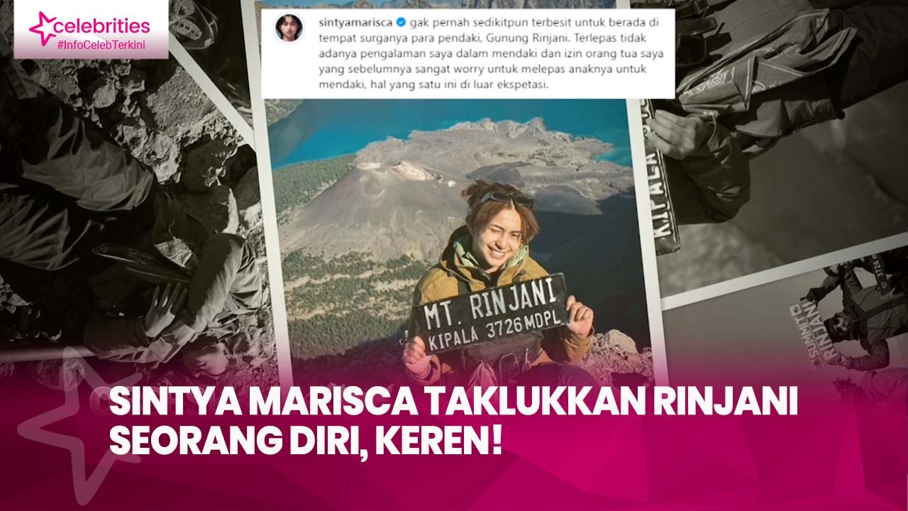 Sintya Marisca Taklukkan Rinjani Seorang Diri, Keren!