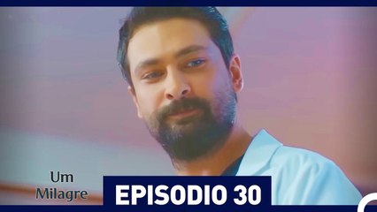 Um Milagre Episódio 30 - Uma História Inspiradora de Superação e Esperança ✨