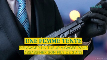 Une femme tente d’engager un tueur à gages pour assassiner son fils de 3 ans