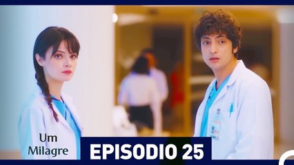 Um Milagre Episódio 25 (Dublagem em Português)