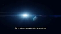 10 Unknown Facts About the Universe and Planets