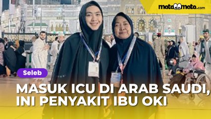 Sampai Masuk ICU di Arab Saudi, Penyakit Ibu Oki Setiana Dewi Terungkap