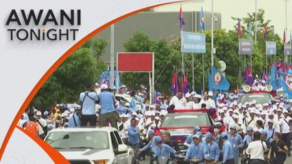 AWANI Tonight: Cambodia PM-designate leads final rally ahead of polls