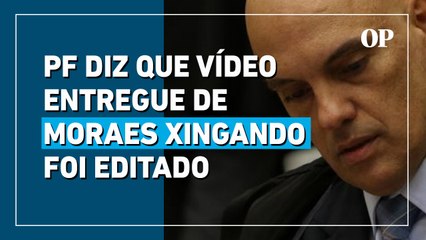 Ataques a Moraes: PF diz que vídeo em aeroporto foi editado, veja