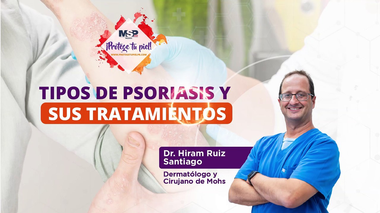 Tipos de psoriasis y sus tratamientos | #ProtegeTuPiel