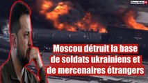 Vengeance contre Nikolaev : Moscou détruit la base de soldats ukrainiens et de mercenaires étrangers