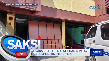 Bago sa Saksi: Babae, natagpuang patay sa motel; suspek, tinutugis na | Saksi