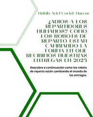 |HABIB ARIEL CORIAT HARRAR | ¿ADIÓS A LOS REPARTIDORES HUMANOS? (PARTE 1) (@HABIBARIELC)