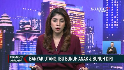 Descargar video: Ibu Tega Habisi Nyawa Anak, Lalu Bunuh Diri Gara-Gara Terlilit Utang Rp 8 Juta