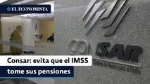 Consar llama a registrar beneficiarios de la afore para evitar que el IMSS tome recursos