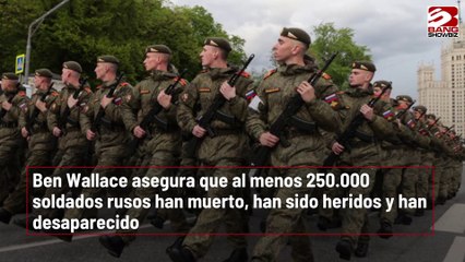 Ben Wallace asegura que al menos 250.000 soldados rusos han muerto, han sido heridos y han desaparecido