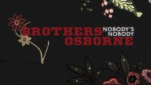 Brothers Osborne - Nobody's Nobody (Lyric Video)
