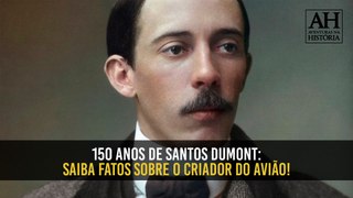 150 ANOS DE SANTOS DUMONT: SAIBA FATOS SOBRE O CRIADOR DO AVIÃO!