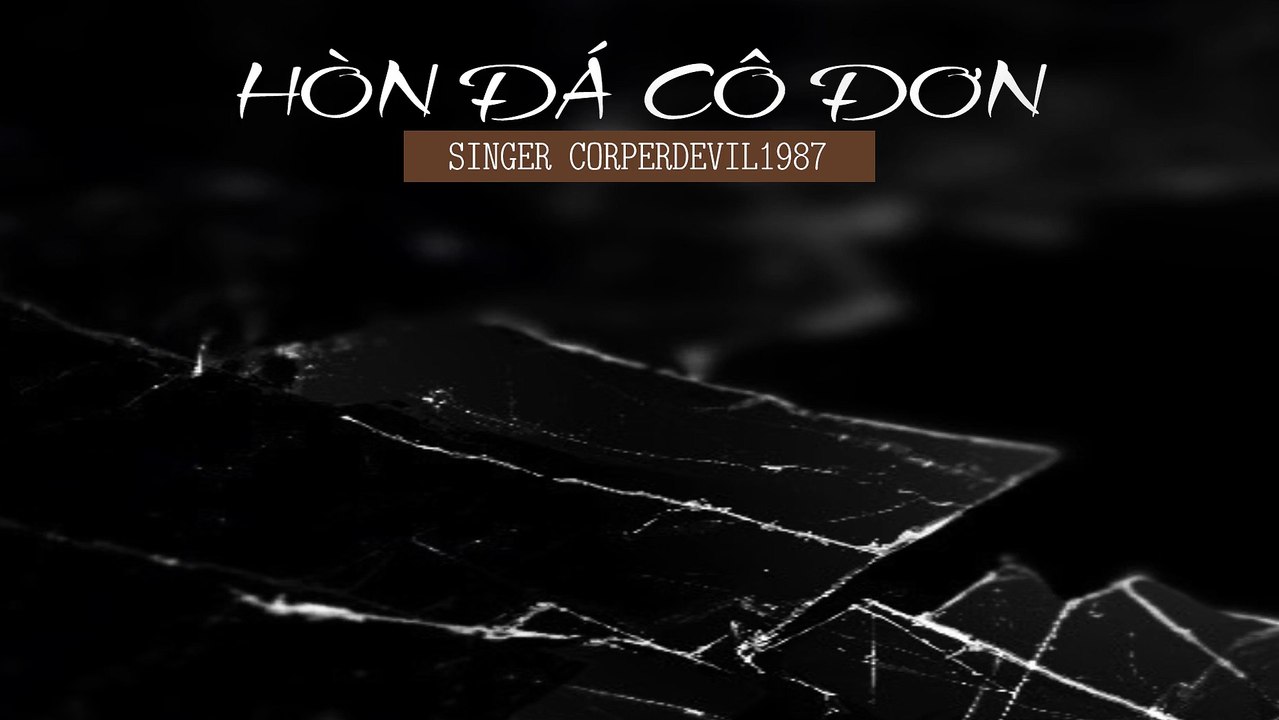 Hòn đá cô đơn (Singer Corperdevil1987) Full HD 01