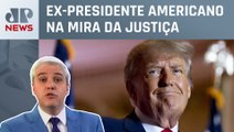 Julgamento de Trump na Flórida será realizado durante campanha eleitoral; Marcelo Favalli analisa