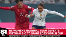 US Women’s National Team Opens World Cup With 3-0 Victory Over Vietnam