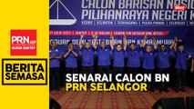 Senarai calon-calon BN PRN Selangor