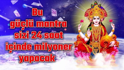 Bu güçlü mantra sizi 24 saat içinde milyoner yapacak