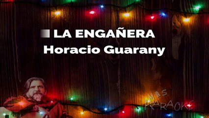 LA ENGAÑERA - Horacio Guarany (karaoke)