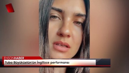 Tuba Büyüküstün'ün İngilizce performansı