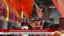 Erdoğan'ın açılışını yaptığı Ercan Havalimanı'nda sistemler çöktü, yolcular protesto etti