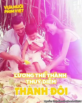 Các cặp vợ chồng đóng chung phim: Lương Thế Thành, Thúy Diễm thành đôi, Anh Tuấn - Nguyệt Hằng cùng nhau đi trại, hai nghệ sĩ gạo cội nhận cả tấn vật liệu xây dựng | Điện Ảnh Net