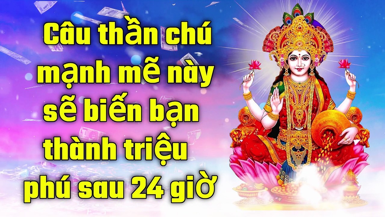 Câu thần chú mạnh mẽ này sẽ biến bạn thành triệu phú sau 24 giờ