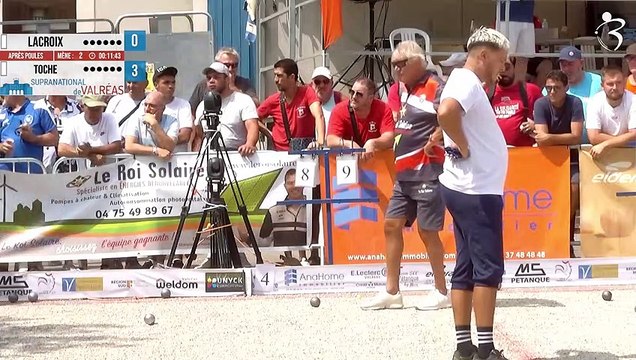 Après poules LACROIX vs TOCHE Supranational de pétanque de Valréas triplette open 2023