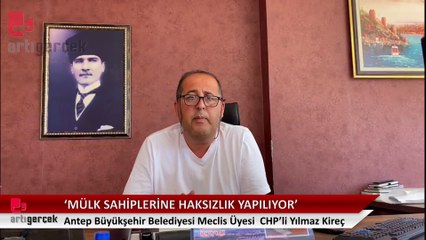 CHP'li Kireç: Mülk sahiplerine haksızlık yapılıyor