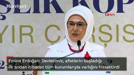 Emine Erdoğan: Devletimiz, afetlerin başladığı ilk andan itibaren tüm kurumlarıyla varlığını hissettirdi