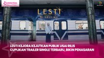 Lesti Kejora Kejutkan Publik usai Rilis Cuplikan Trailer Single Terbaru, Bikin Penasaran